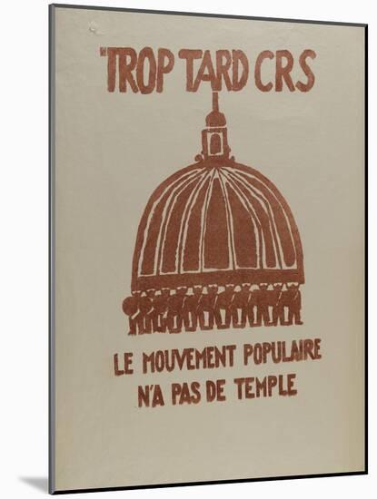 Trop tard CRS, le mouvement populaire n'a pas de temple-null-Mounted Giclee Print