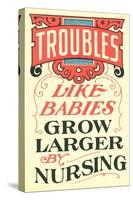 Troubles Grow Larger by Nursing-null-Stretched Canvas