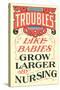 Troubles Grow Larger by Nursing-null-Stretched Canvas