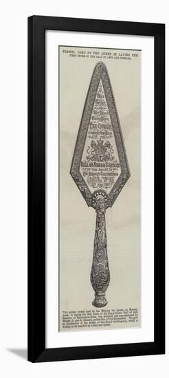 Trowel Used by the Queen in Laying the First Stone of the Hall of Arts and Sciences-null-Framed Giclee Print