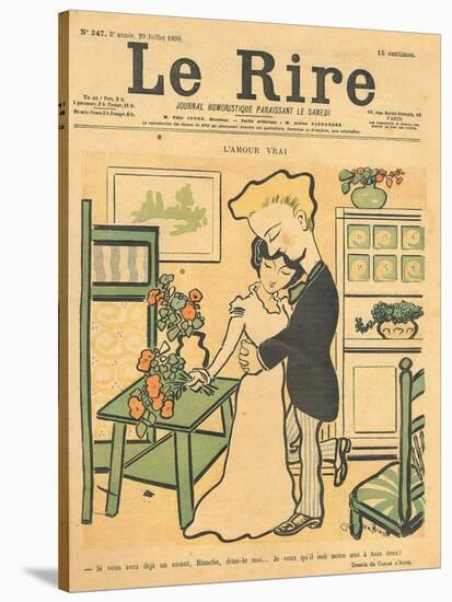 True Love, from the Front Cover of 'Le Rire', 29th July 1899-Emmanuel Poire Caran D'ache-Stretched Canvas