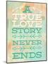 True Love-Ashley Sta Teresa-Mounted Art Print