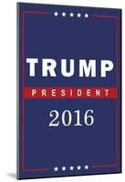 Trump For President 2016-null-Mounted Poster
