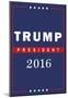 Trump For President 2016-null-Mounted Poster