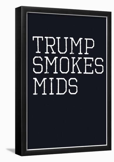 Trump Smokes Mids-null-Framed Poster
