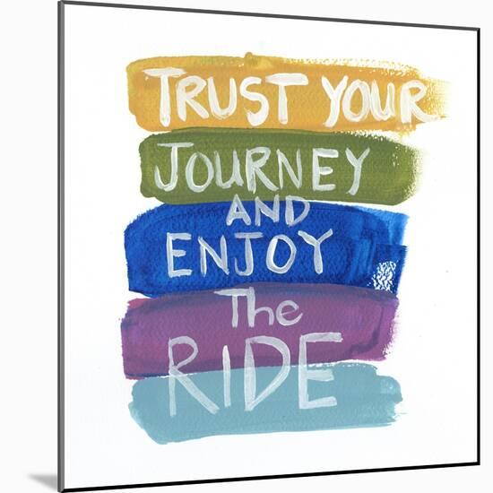 Trust Your Journey-Smith Haynes-Mounted Art Print