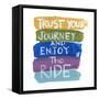 Trust Your Journey-Smith Haynes-Framed Stretched Canvas