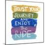 Trust Your Journey-Smith Haynes-Mounted Premium Giclee Print