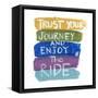 Trust Your Journey-Smith Haynes-Framed Stretched Canvas