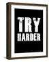 Try Harder-null-Framed Art Print