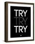 Try Try Try Black-NaxArt-Framed Art Print