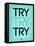 Try Try Try Blue-NaxArt-Framed Stretched Canvas