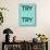 Try Try Try Blue-NaxArt-Art Print displayed on a wall