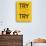 Try Try Try Yellow-NaxArt-Art Print displayed on a wall