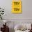 Try Try Try Yellow-NaxArt-Art Print displayed on a wall
