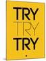 Try Try Try Yellow-NaxArt-Mounted Art Print