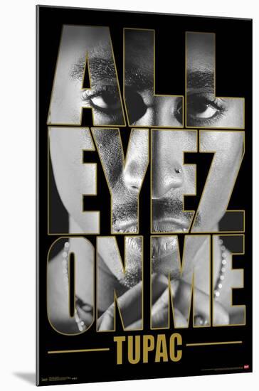 Tupac - All Eyes-Trends International-Mounted Poster