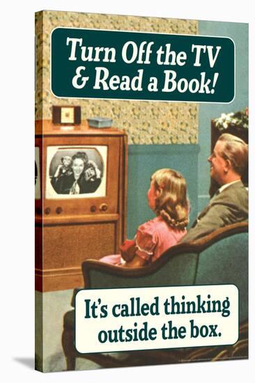 Turn Off the TV... Read A Book - Thinking Outside The Box  - Funny Poster-Ephemera-Stretched Canvas