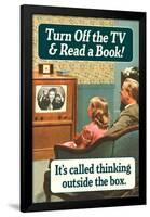 Turn Off TV Read A Book Thinking Outside The Box Funny Poster-Ephemera-Framed Poster