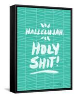 Turquoise Hallelujah Holy Shit-Cat Coquillette-Framed Stretched Canvas