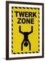 Twerk Zone Sign Humor-null-Framed Art Print