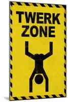 Twerk Zone-null-Mounted Poster