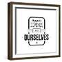 Typographic Poster with Aphorism Happiness Depends upon Ourselves . Black Letters on White Backgrou-Leonid Zarubin-Framed Art Print