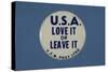 U.S.A. Love it or Leave it Button-David J. Frent-Stretched Canvas