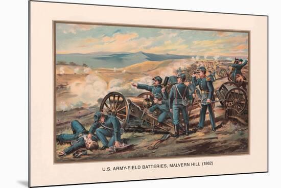 U.S. Army, Field Batteries, Malvern Hill, 1862-Arthur Wagner-Mounted Art Print