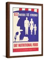 U.S. Needs Us Strong, Eat Nutritional Food Poster-null-Framed Giclee Print
