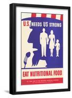 U.S. Needs Us Strong, Eat Nutritional Food Poster-null-Framed Giclee Print