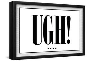 Ugh!-null-Framed Poster