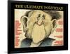 Ultimate Politician-Tim Nyberg-Framed Giclee Print