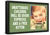 Unattended Children Will Be Given Espresso Free Kitten Funny Poster-null-Framed Poster