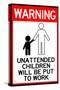 Unattended Children Will Be Put To Work-null-Stretched Canvas