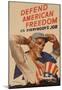 Uncle Sam Defend American Freedom It's Everybody's Job WWII War Propaganda Art Print Poster-null-Mounted Poster