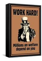 Uncle Sam Work Hard Millions On Welfare Depend on You-null-Framed Stretched Canvas