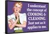 Understand Cooking Cleaning Just Not For Me Funny Poster-Ephemera-Framed Poster