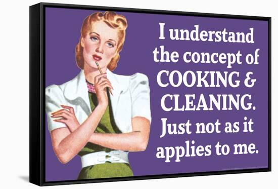 Understand Cooking Cleaning Just Not For Me Funny Poster-Ephemera-Framed Stretched Canvas