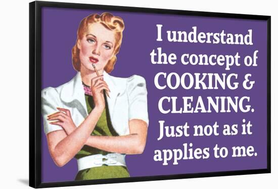 Understand Cooking Cleaning Just Not For Me Funny Poster-Ephemera-Framed Poster