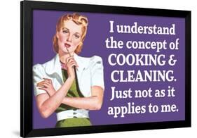 Understand Cooking Cleaning Just Not For Me Funny Poster-Ephemera-Framed Poster