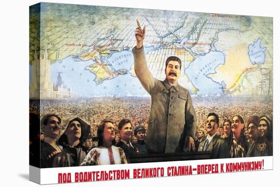 Understanding the Leadership of Stalin, Come Forward with Communism-Boris Berezovskii-Stretched Canvas