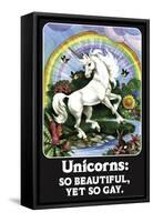 Unicorns: So Beautiful, Yet So Gay  - Funny Poster-Ephemera-Framed Stretched Canvas