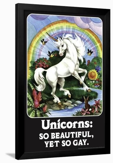 Unicorns: So Beautiful, Yet So Gay  - Funny Poster-Ephemera-Framed Poster
