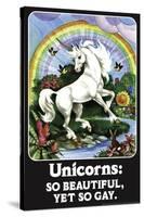 Unicorns: So Beautiful, Yet So Gay  - Funny Poster-Ephemera-Stretched Canvas