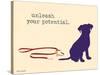 Unleash Potential-Dog is Good-Stretched Canvas