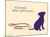 Unleash Potential-Dog is Good-Mounted Art Print