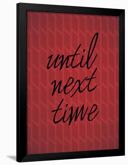 Until Next Time-null-Framed Poster