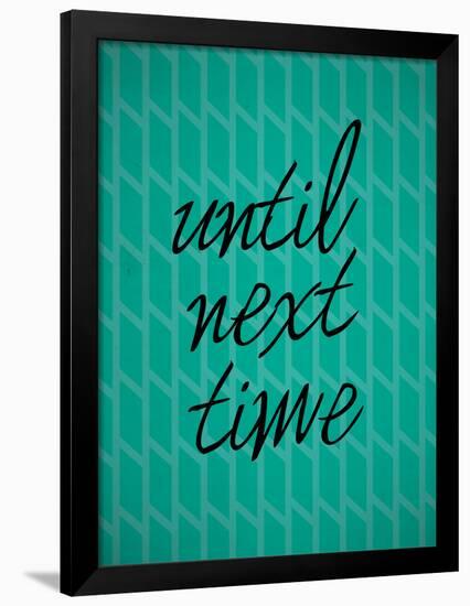 Until Next Time-null-Framed Poster