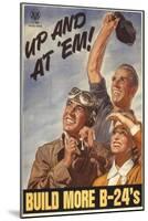 Up and at 'Em! Build More B-24's, WWII Poster-null-Mounted Giclee Print